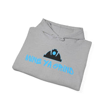 Load image into Gallery viewer, "MINE YA GRIND" Unisex Heavy Blend™ Hoodie